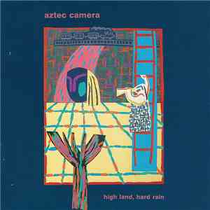 Aztec Camera - High Land, Hard Rain