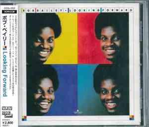 Bob Bailey - Looking Forward