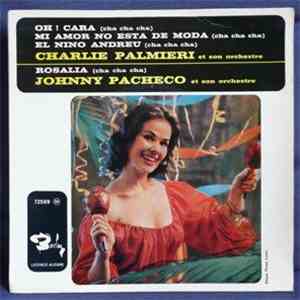 Charlie Palmieri Et Son Orchestre  / Johnny Pacheco Et Son Orchestre - Oh ! ...