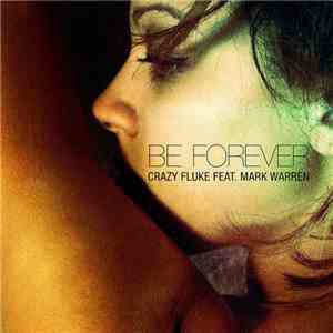 Crazy Fluke Feat. Mark Warren  - Be Forever