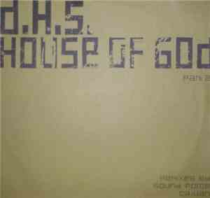 D.H.S. - House Of God (Part 2)