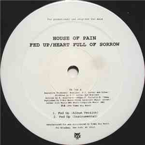 House Of Pain - Fed Up / Heart Full Of Sorrow