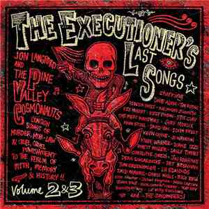 Jon Langford  And The Pine Valley Cosmonauts - The Executioner's Last Songs ...