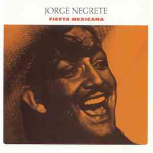 Jorge Negrete - Fiesta Mexicana