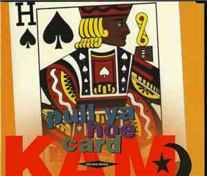 Kam  - Pull Ya Hoe Card