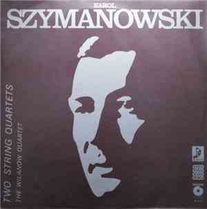 Karol Szymanowski - The Wilanów Quartet - Two String Quartets