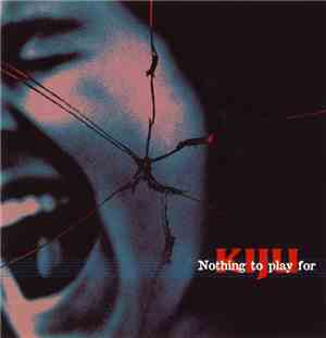 Kiju - Nothing To Play For