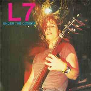 L7 - Under The Covers