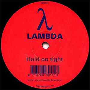 Lambda - Hold On Tight