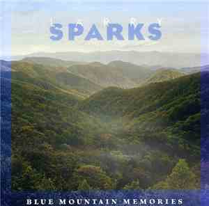 Larry Sparks - Blue Mountain Memories