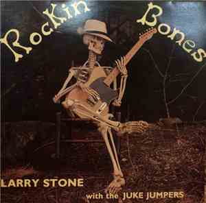 Larry Stone With The Juke Jumpers - Rockin Bones