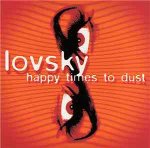Lovsky - Happy Times To Dust