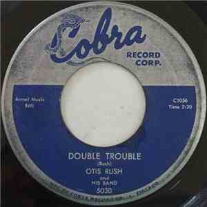 Otis Rush And His Band - Double Trouble / Keep On Loving Me, Baby