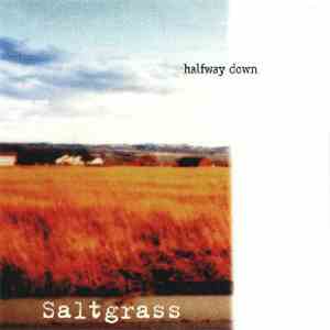 Saltgrass - Halfway Down