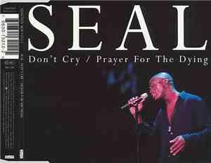 Seal - Don't Cry / Prayer For The Dying