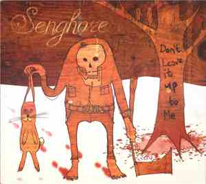 Senghore - Don't Leave It Up To Me