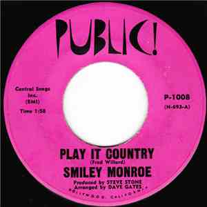 Smiley Monroe - Play It Country / Let Jesse Rob The Train