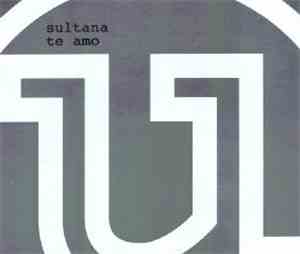 Sultana - Te Amo