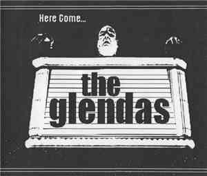 The Glendas - Here Come...The Glendas