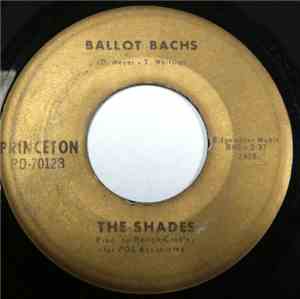 The Shades  - Ballot Bachs / When You Said Goodbye