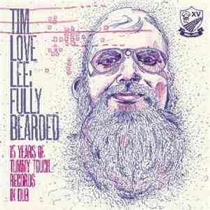 Tim Love Lee - Fully Bearded: 15 Years Of Tummy Touch Records In Dub