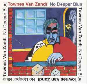 Townes Van Zandt - No Deeper Blue