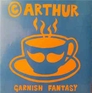 Arthur - Garnish Fantasy / Never Coming Down Again