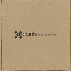 Atlantis  - The Day The Music Died