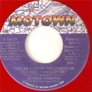 Bonnie Pointer - Free Me From My Freedom / Tie Me To A Tree (Handcuff Me) / ...