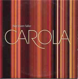 Carola  - När Löven Faller