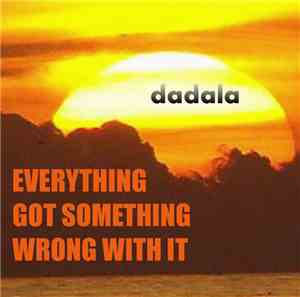 dadala - Everything Got Something Wrong With It