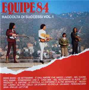 Equipe 84 - Raccolta Di Successi Vol. 1
