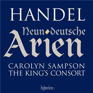 Handel - Carolyn Sampson, The King's Consort - Neun Deutsche Arien