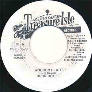 John Holt - Wooden Heart / I Want You Closer