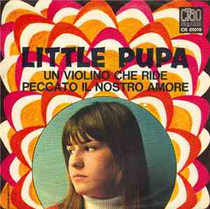 Little Pupa - Un Violino Che Ride / Peccato Il Nostro Amore