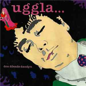 Magnus Uggla - Den Döende Dandyn