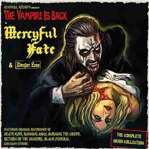 Mercyful Fate & Danger Zone  - The Vampire Is Back (The Complete Demo Colle ...
