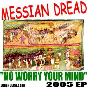 Messian Dread - No Worry Your Mind