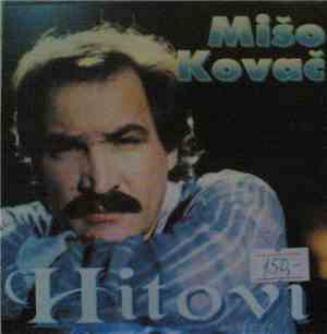 Mišo Kovač - Hitovi