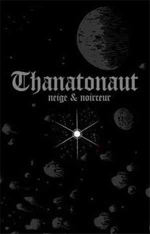 Neige Et Noirceur - Thanatonaut