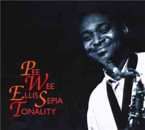 Pee Wee Ellis - Sepia Tonality