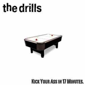 Phil X & The Drills - Kick Your Ass In 17 Minutes