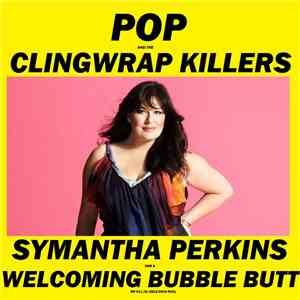 Pop And The Clingwrap Killers - Symantha Perkins Has A Welcoming Bubble But ...