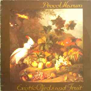 Procol Harum - Exotic Birds And Fruit