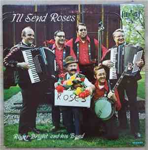 Roger Bright, Roger Bright And His Band - I'll Send Roses
