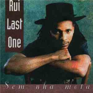 Rui Last One - Sem Nha Mota