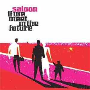 Saloon - If We Meet In The Future