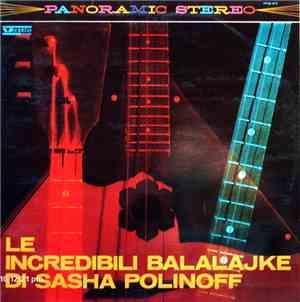 Sasha Polinoff - Le Incredibili Balalajke Di Sasha Polinoff E La Sua Orches ...