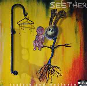 Seether - Isolate And Medicate