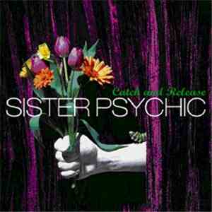 Sister Psychic - Catch And Release